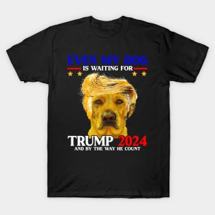 Even My Dog Is Waiting For Trump 2024 T-Shirt